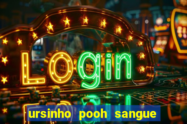 ursinho pooh sangue e mel 2 filme completo dublado